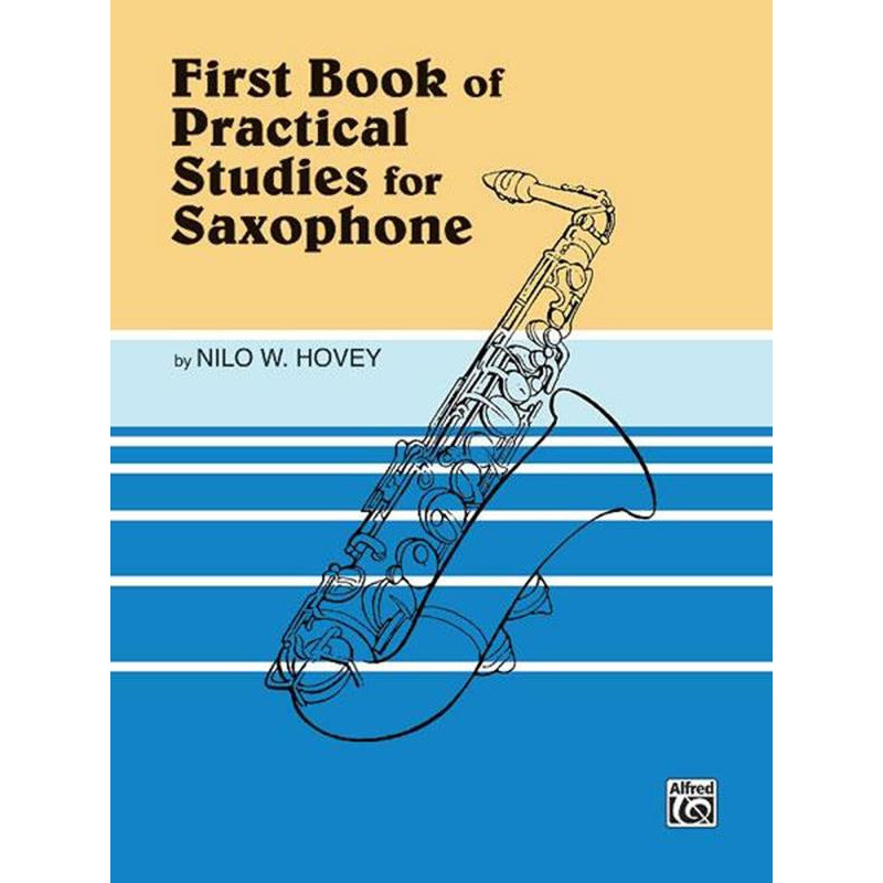 FIRST BOOK OF PRACTICAL STUDIES - SASSOFONO - SAX - NILO W. HOVEY