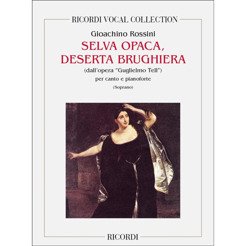 Guglielmo Tell: Selva Opaca Deserta Brughiera - Gioachino Rossini