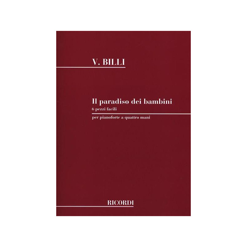 V. BILLI - IL PARADISO DEI BAMBINI - PIANOFORTE A QUATTRO MANI