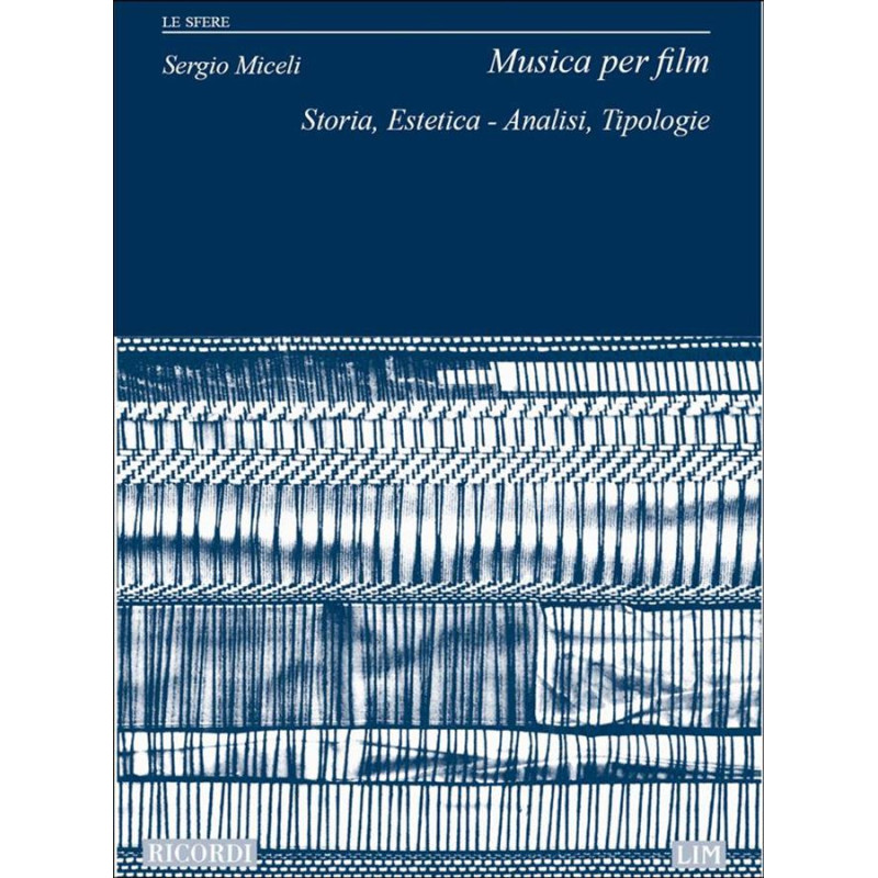Musica Per Film - Storia. Estetica. Analisi. Tipologie, Le Sfere - Sergio Miceli