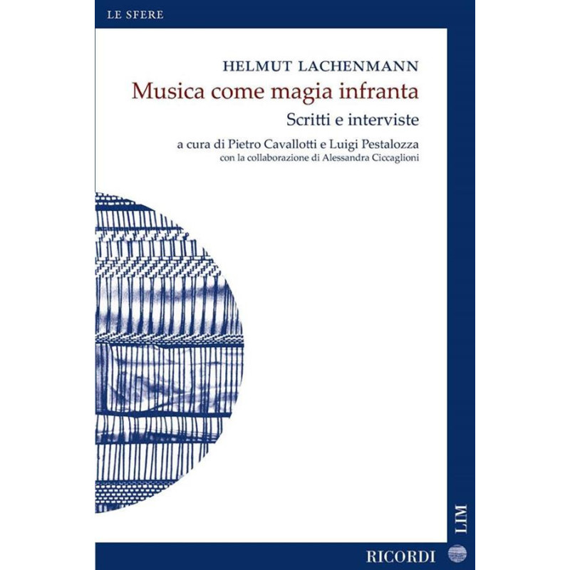 Musica come magia infranta - Scritti e interviste - P. Cavallotti L. Pestalozza