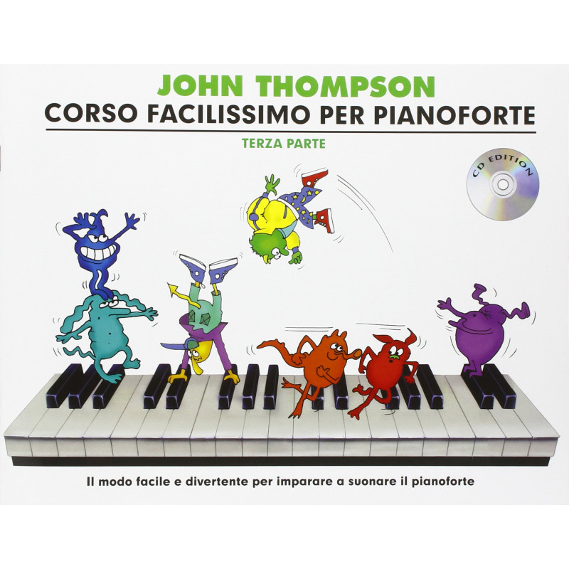 JOHN THOMPSON  - CORSO FACILISSIMO DI PIANOFORTE - PARTE TERZA + CD IN ITALIANO