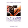 IL VIOLINO MANUALE DI CULTURA E DIDATTICA VIOLINISTICA - G. PASQUALI