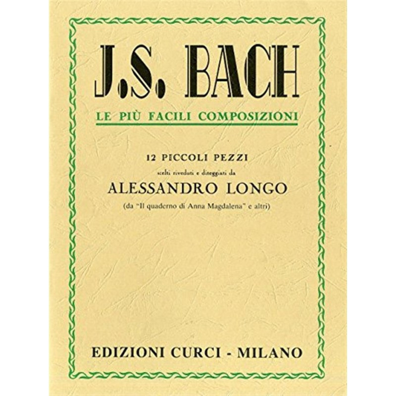 J. S. BACH - LE PIU' FACILI COMPOSIZIONI - PIANOFORTE