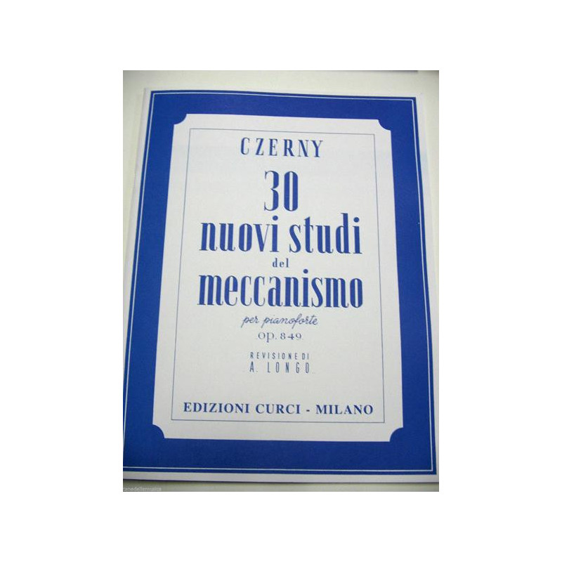 30 NUOVI STUDI DEL MECCANISMO OP. 849 - CARL CZERNY - PIANOFORTE