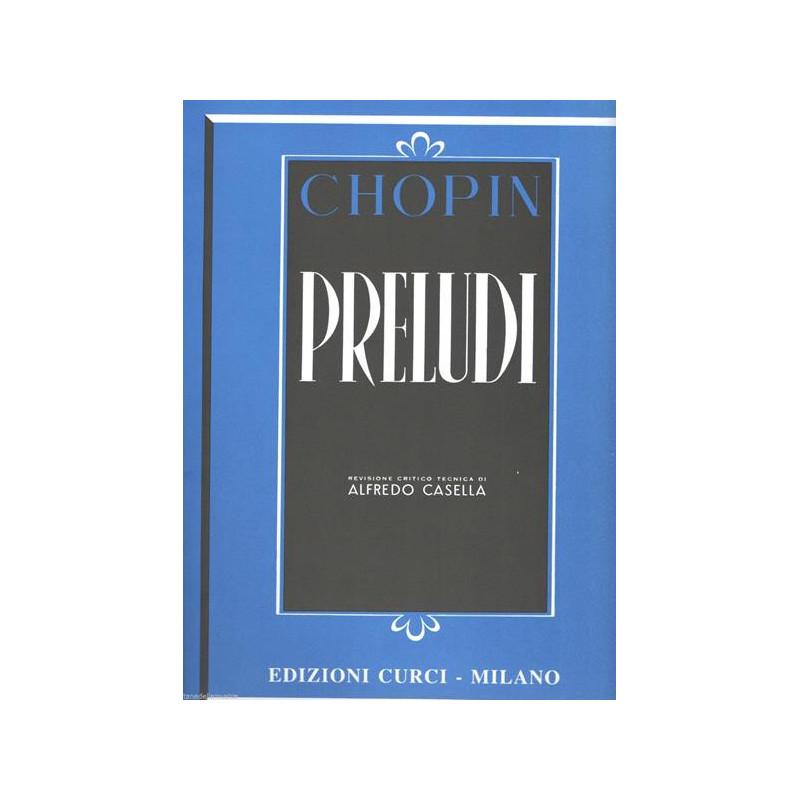 PRELUDI  OP. 28  - FRYDERYK CHOPIN - PIANOFORTE  - ED CURCI
