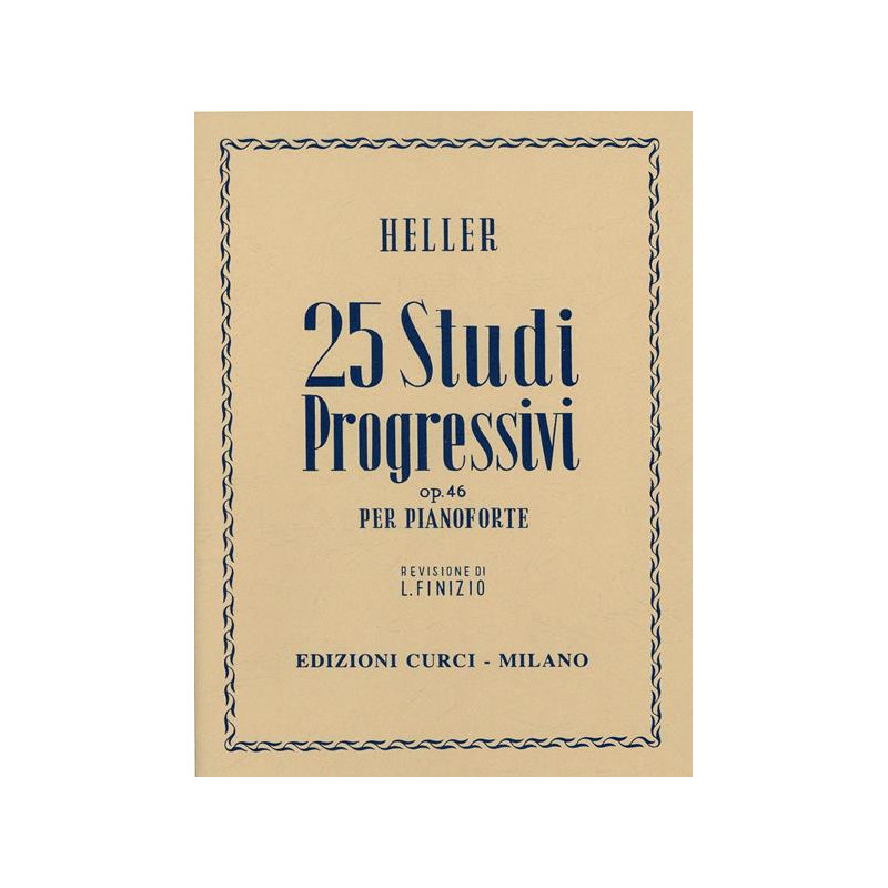 25 STUDI PROGRESSIVI OP. 46 - HELLER - CURCI