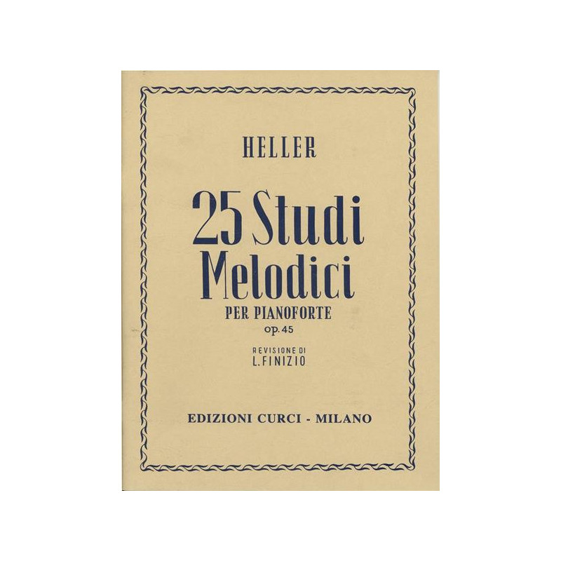 25 STUDI MELODICI OP. 45 - HELLER - CURCI