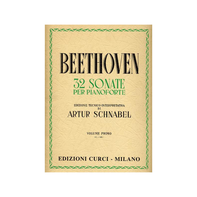 BEETHOVEN - 32 SONATE VOL. 1 - SONATE 1 - 12 - ED. CURCI - PIANOFORTE