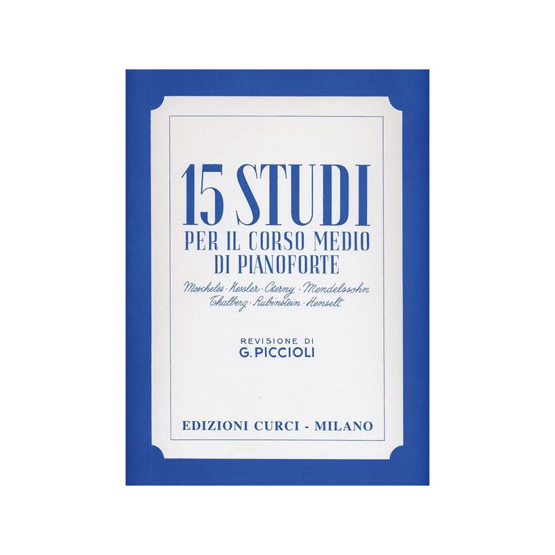 G.PICCIOLI - 15 STUDI PER IL CORSO MEDIO - PIANOFORTE