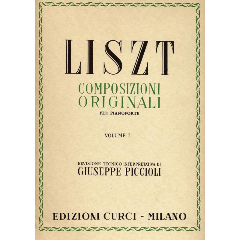 FRANZ LISZT - COMPOSIZIONI ORIGINALI VOL. 1 - ED. CURCI - PIANOFORTE
