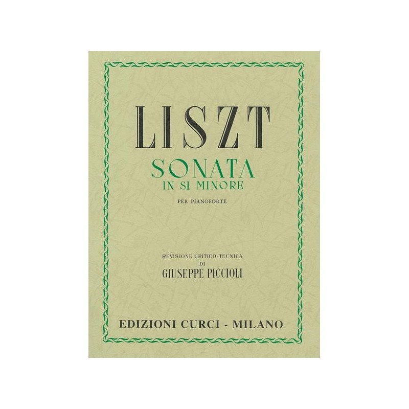 FRANZ LISZT - SONATA IN SI MINORE - SPARTITI PER PIANOFORTE - ED. CURCI