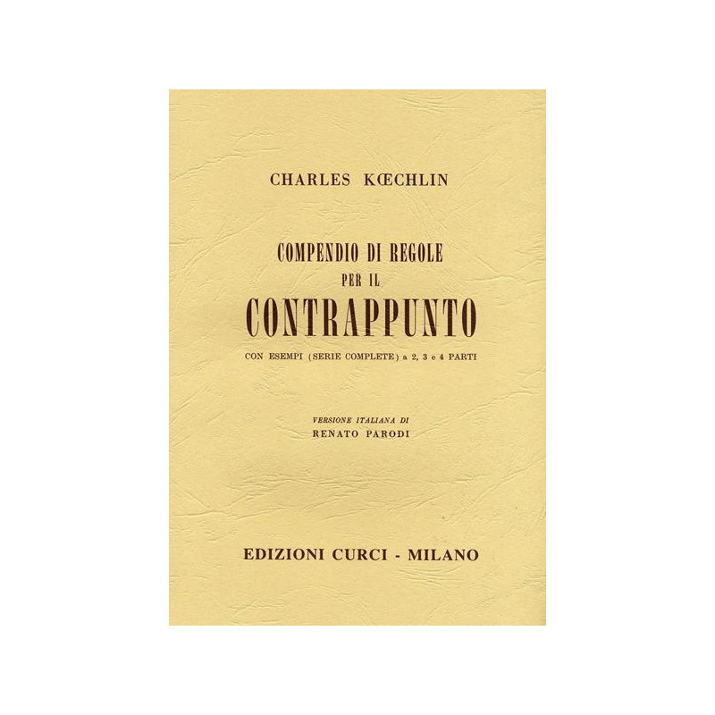 CHARLES KOECHLIN - COMPENDIO DI REGOLE PER IL CONTRAPPUNTO - ED. CURCI