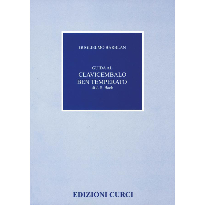 Guida al clavicembalo ben temperato di J. S. Bach - Guglielmo Barblan