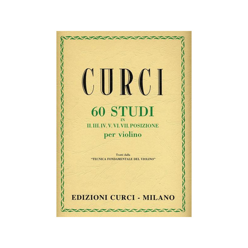ALBERTO CURCI - 60 STUDI IN II. III. IV. V. VI. VII POSIZIONE PER IL VIOLINO