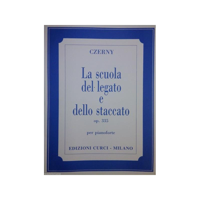 LA SCUOLA DEL LEGATO E DELLO STACCATO OP. 335 - C. CZERNY