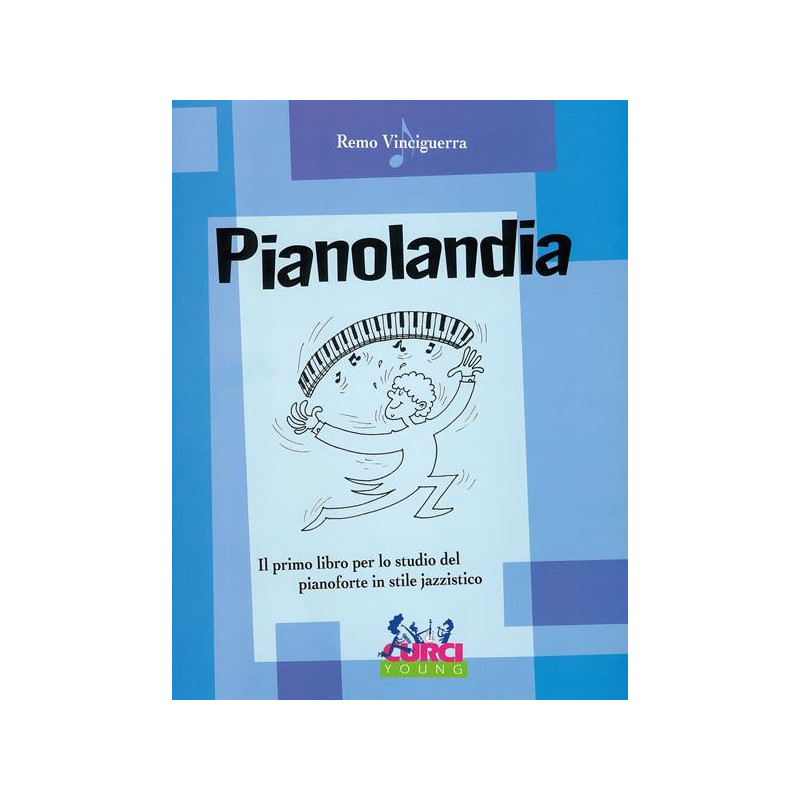 REMO VINCIGUERRA -  PIANOLANDIA PER LO STUDIO DEL PIANOFORTE IN STILE JAZZISTICO