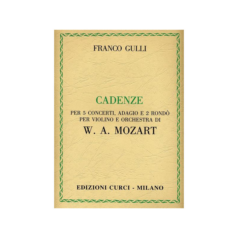 F. GULLI. - CADENZE - PER 5 CONCERTI, ADAGIO E 2 RONDÒ PER VIOLINO E ORCHESTRA