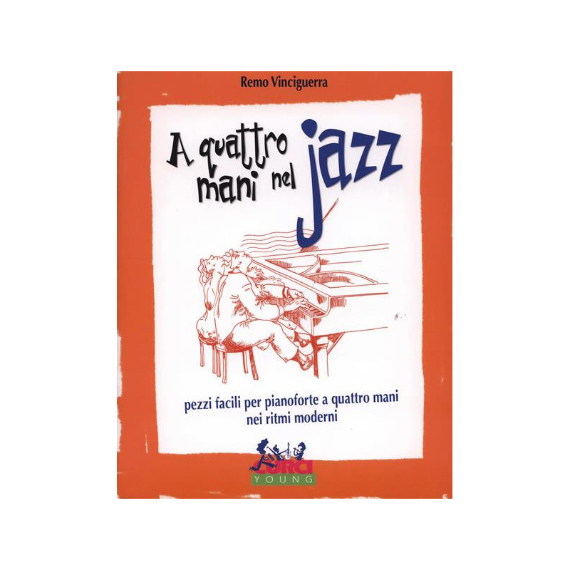 REMO VINCIGUERRA - A QUATTRO MANI NEL JAZZ - PIANOFORTE - CURCI YOUNG