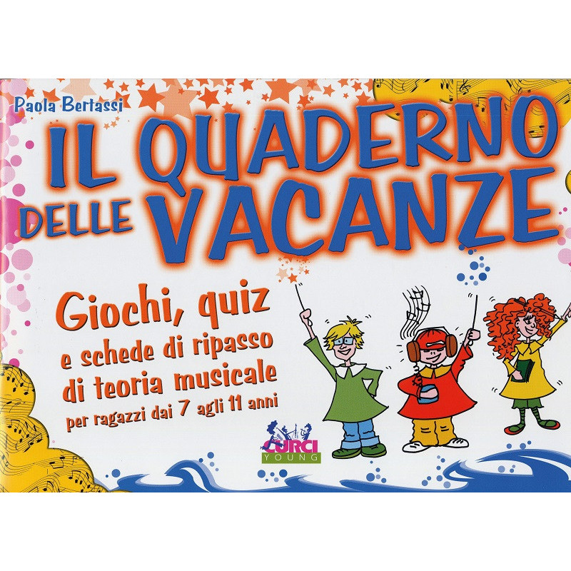 PAOLA BERTASSI - IL QUADERNO DELLE VACANZE - TEORIA E SOLFEGGIO PER RAGAZZI