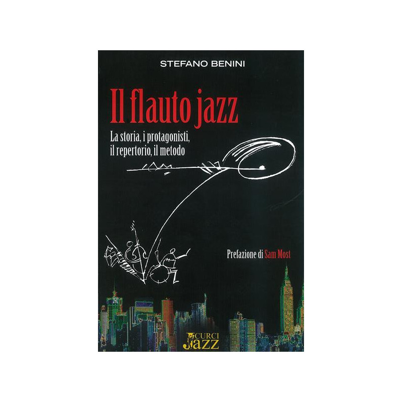 S. BENIN - IL FLAUTO JAZZ - LA STORIA, I PROTAGONISTI, IL REPERTORIO, IL METODO
