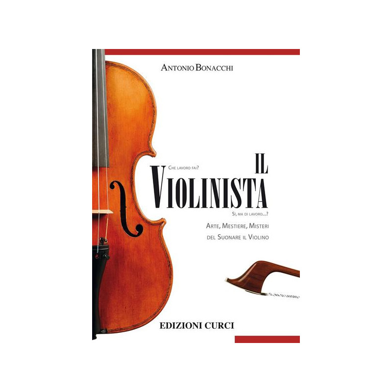 A. BONACCHI - IL VIOLINISTA - ARTE, MESTIERI, MISTERI DEL SUONARE IL VIOLINO