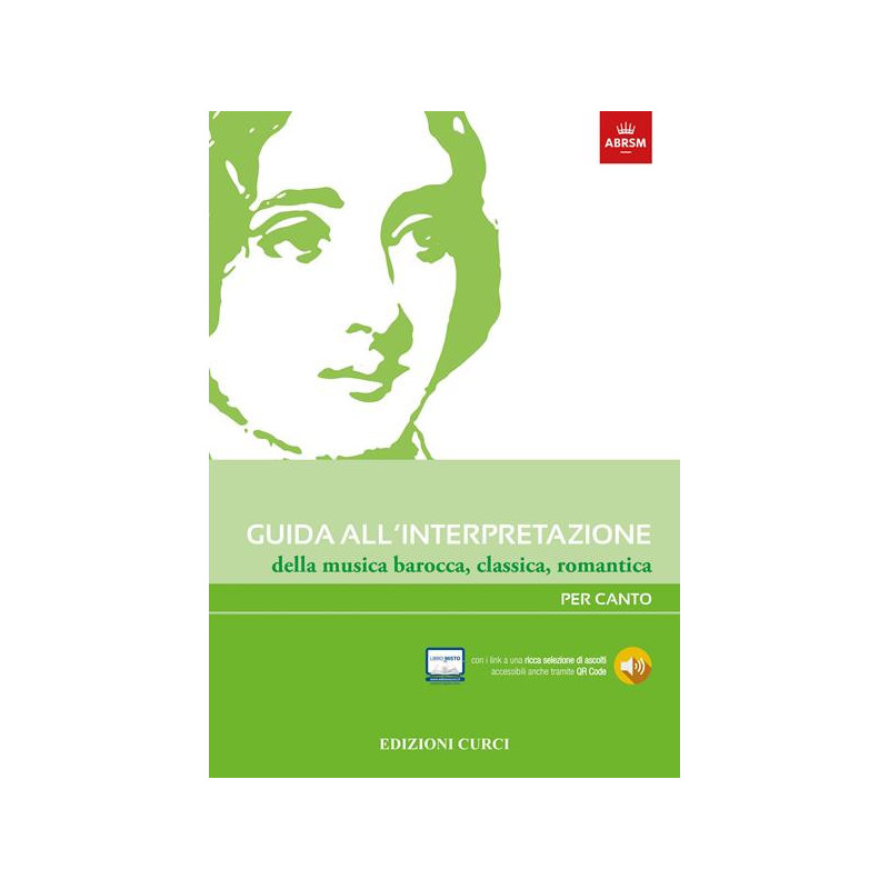 GUIDA ALL'INTERPRETAZIONE DELLA MUSICA BAROCCA, CLASSICA, ROMANTICA - CANTO
