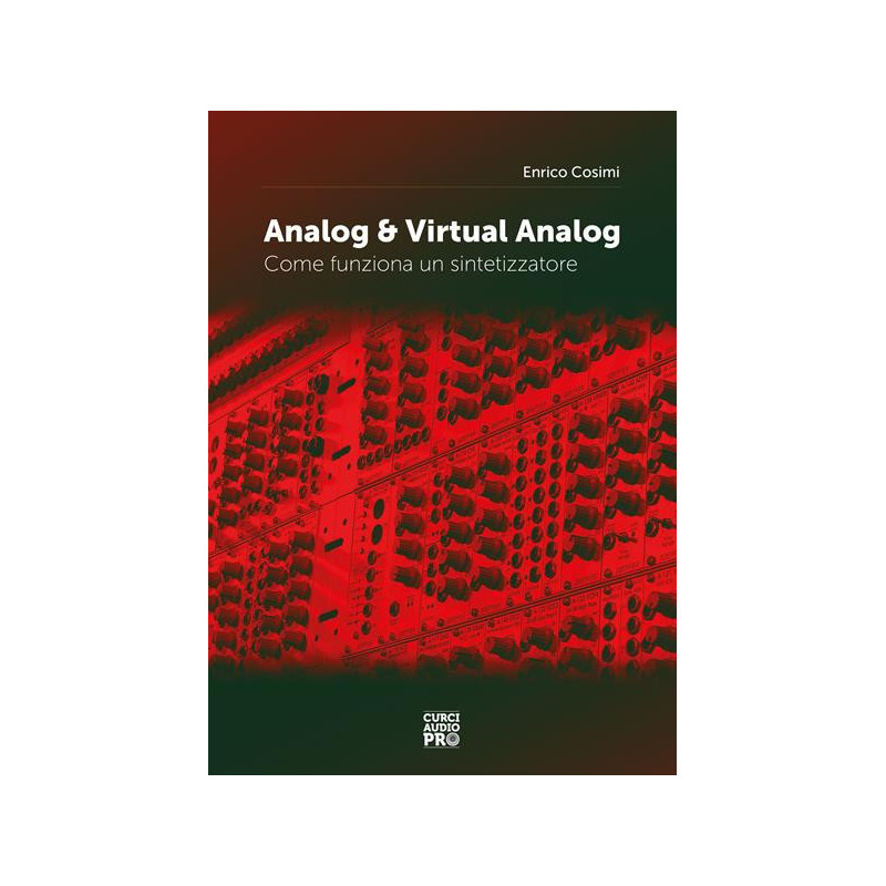 ANALOG & VIRTUAL ANALOG - COME FUNZIONA UN SINTETIZZATORE - ENRICO COSIMI