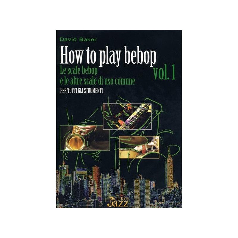 HOW TO PLAY BEBOP VOLUME 1 - D. BAKER - MANUALE