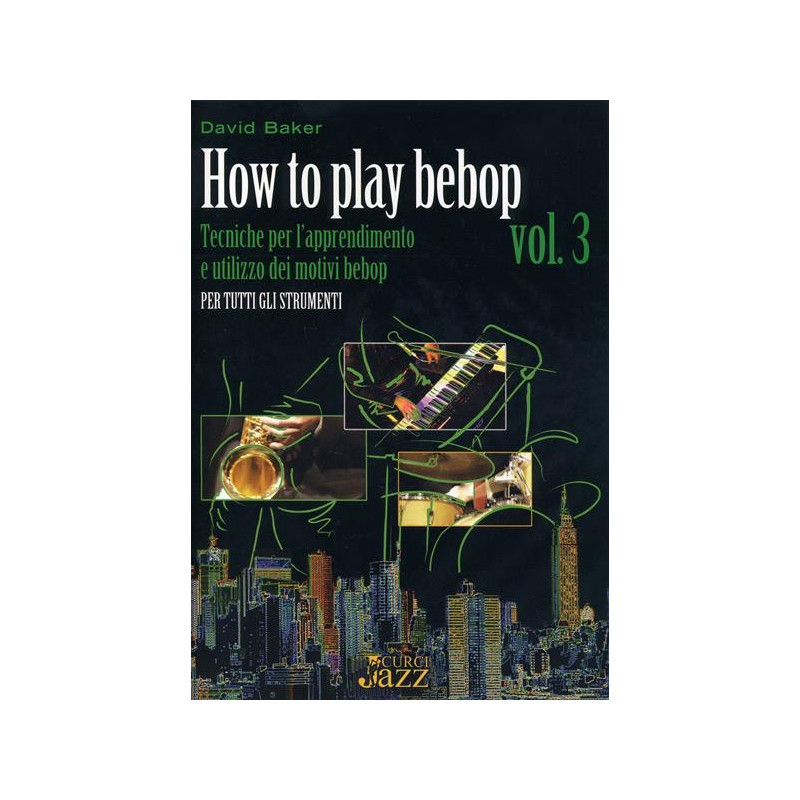 HOW TO PLAY BEBOP VOLUME 3 - D. BAKER - MANUALE