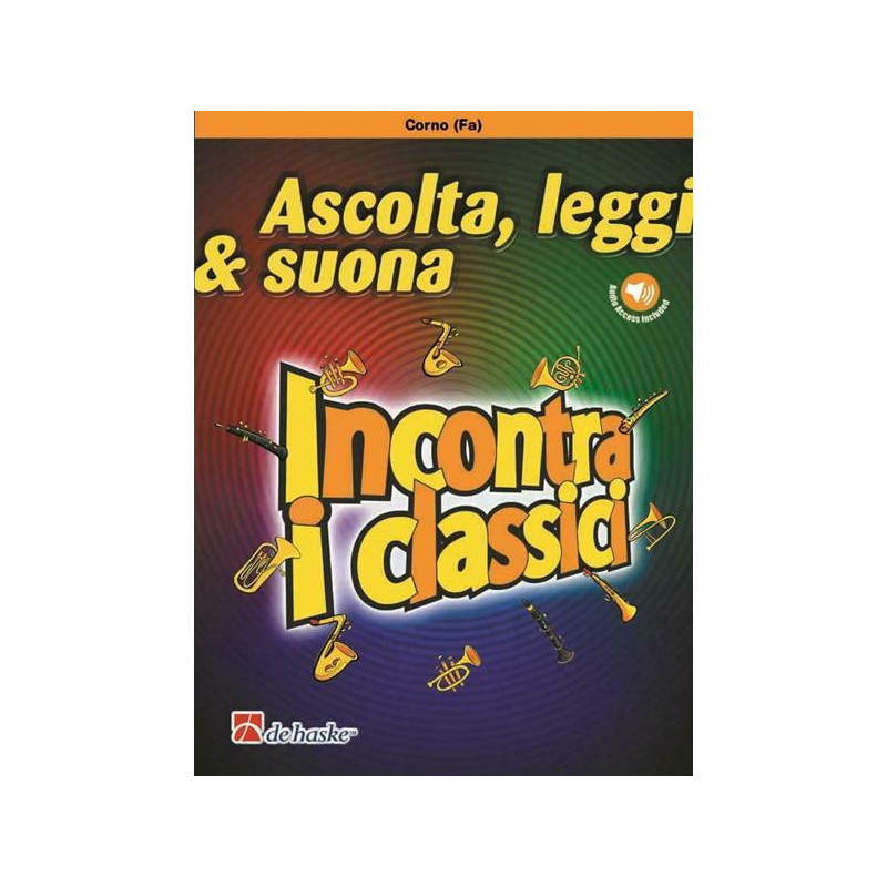 J. KASLELEIN - ASCOLTA LEGGI & SUONA INCONTRA I CLASSICI - SPARTITI PER CORNO