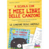 A scuola con I miei libri delle canzoni + Contenuti online - Capriotti - Rosati
