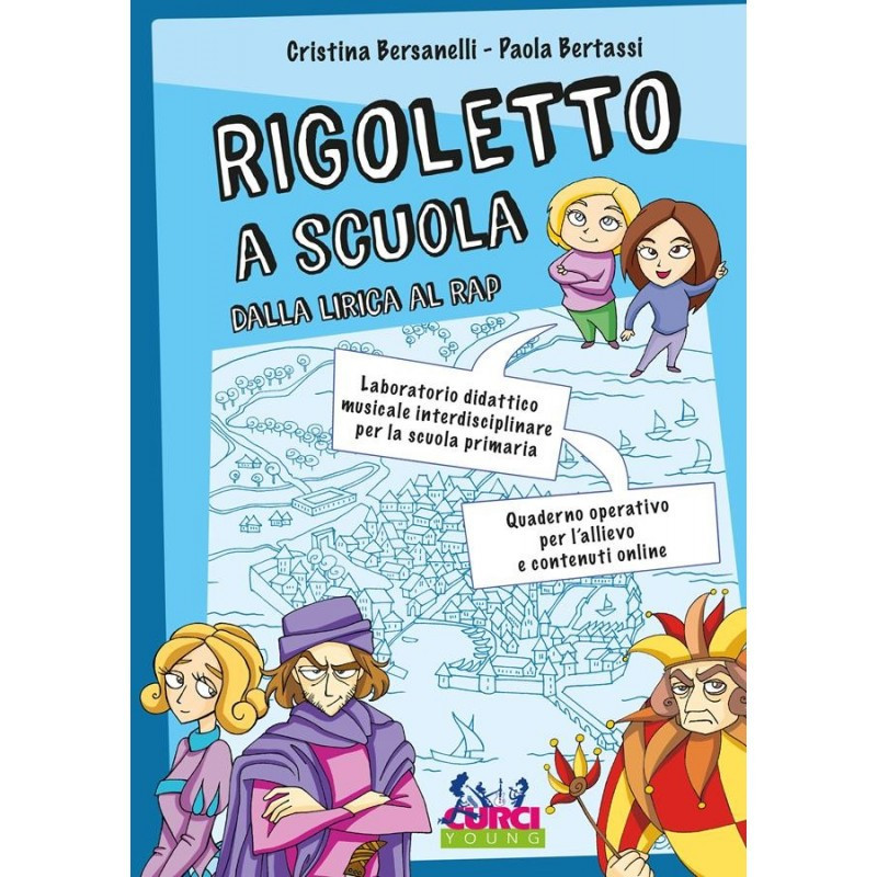 Rigoletto a scuola. Dalla lirica al rap + extra online - Bertassi - Bersanelli