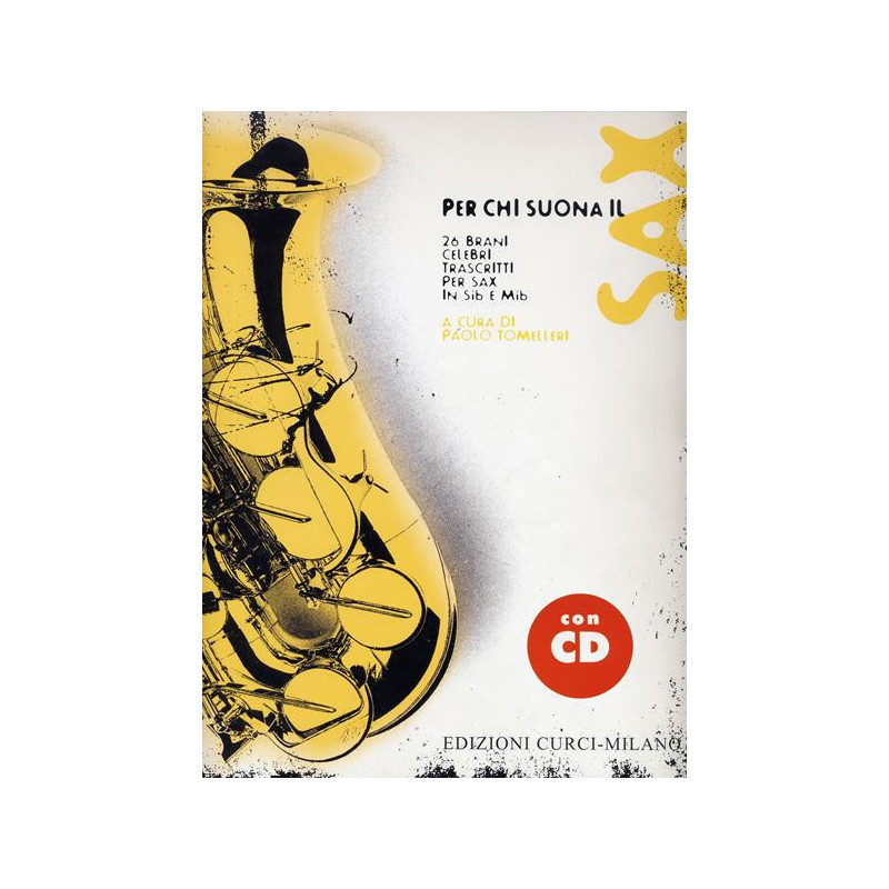 PER CHI SUONA IL SAX + CD - P. TOMELLERI - SPARTITI - CD PER SAX SIB