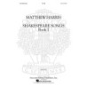 Shakespeare Songs, Book 1 SATB A Cappella -  Matthew Harris -  Partitura Corale