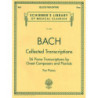 Collected Transcriptions 26 Piano Transcriptions by Great Composers and Pianists