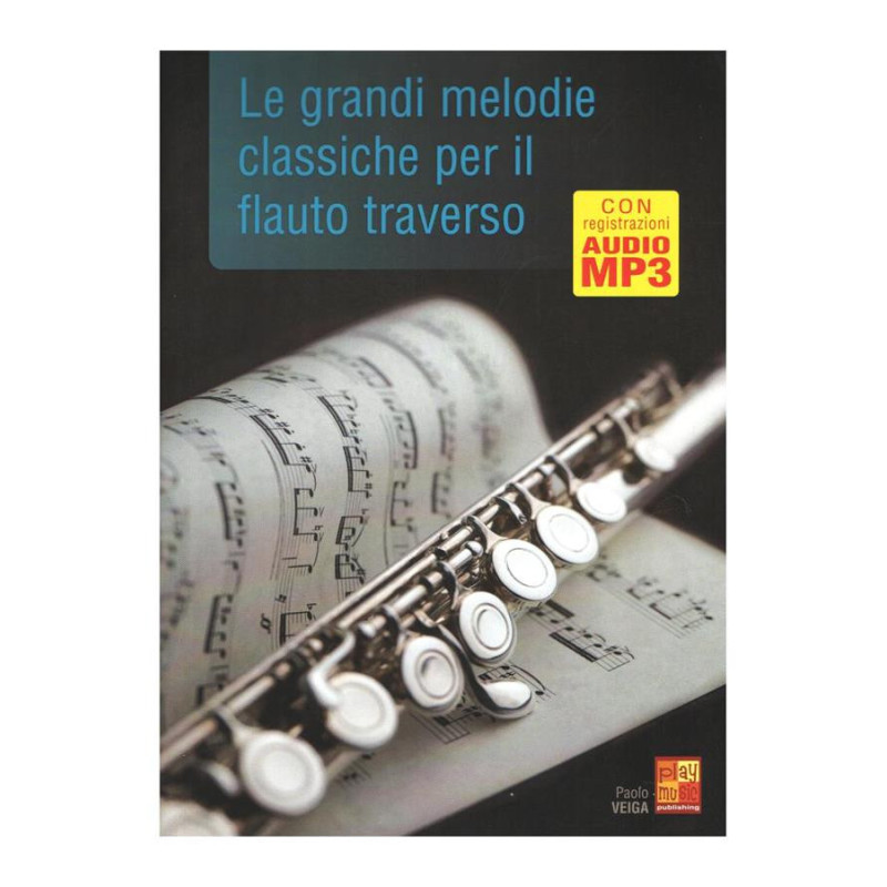 Le grandi melodie classiche per il Flauto Traverso + audio mp3 - Paul Veiga