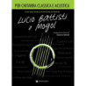 Lucio Battisti e Mogol per Chitarra Classica e Acustica - Roberto Bettelli
