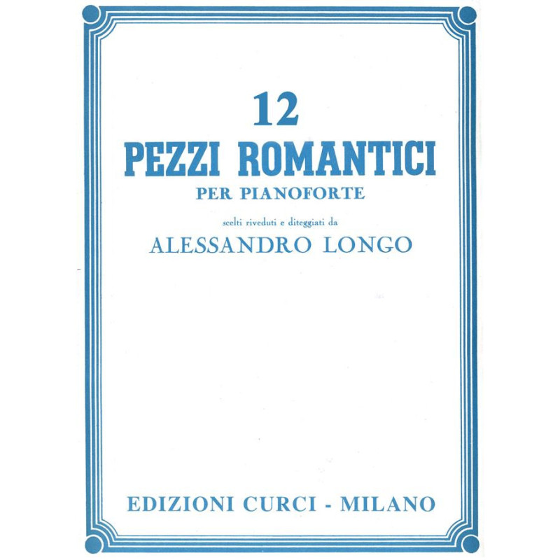 12 Pezzi romantici - Alessandro Longo - per pianoforte