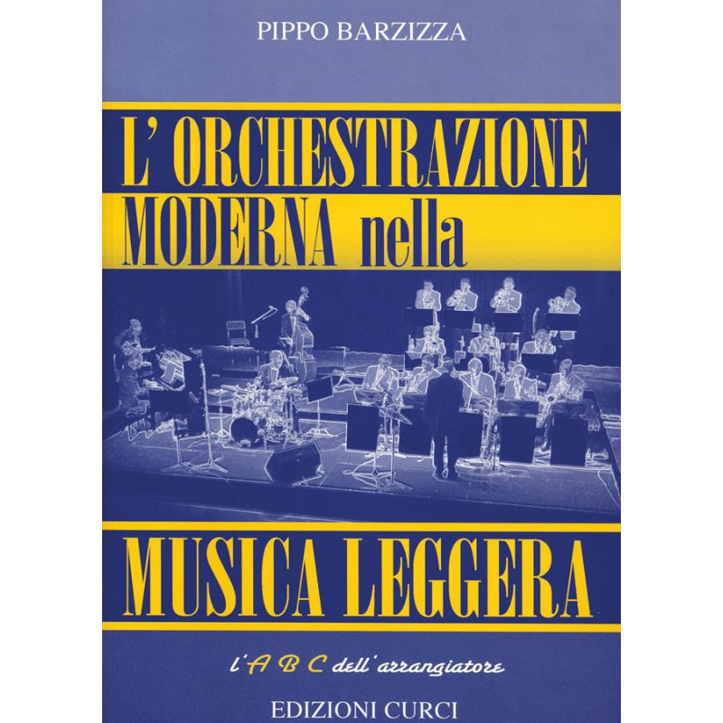 L’orchestrazione moderna nella musica leggera L’abc dell’arrangiatore - Barzizza