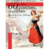 60 celebri canzoni napoletane - Neapolitan Song Anthology - For voice and piano