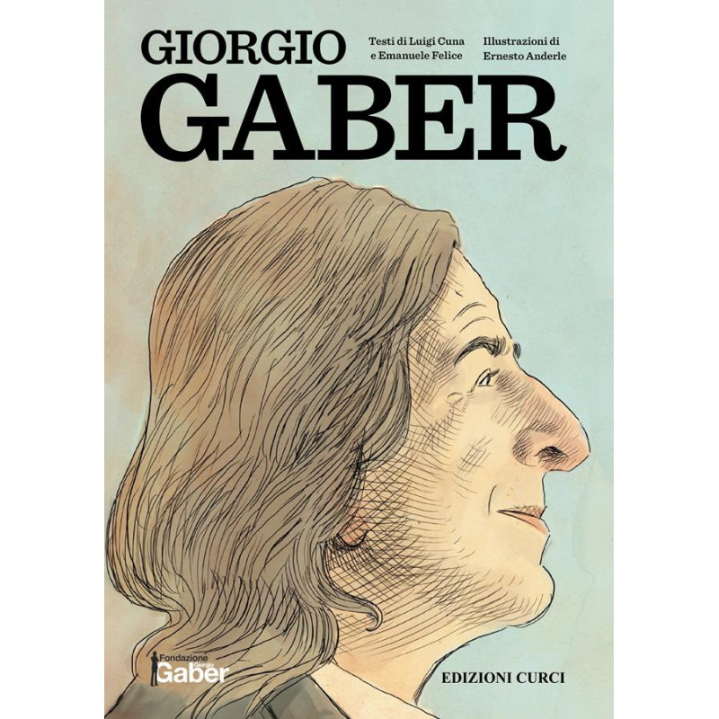 Giorgio Gaber - Emanuele Felice, Luigi Cuna - In collab. con la Fondazione Gaber