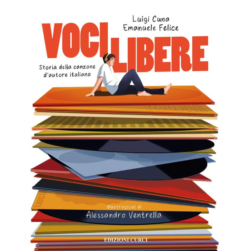 Voci libere Storia della canzone d'autore italiana - Emanuele Felice, Luigi Cuna