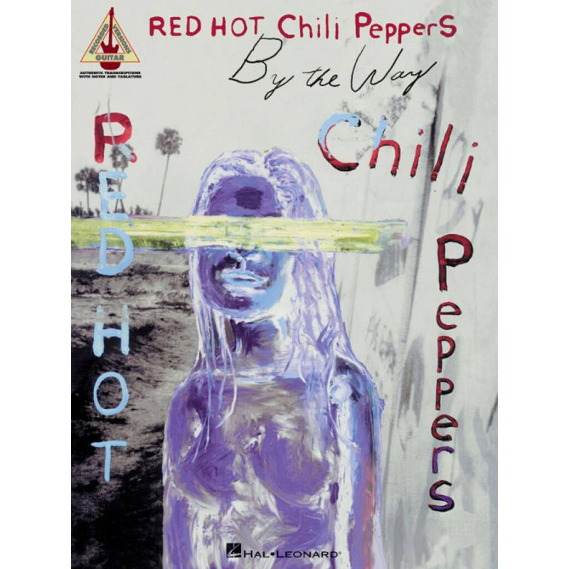 Red Hot Chili Peppers - By the Way - Album Songbook - spartiti per chitarra