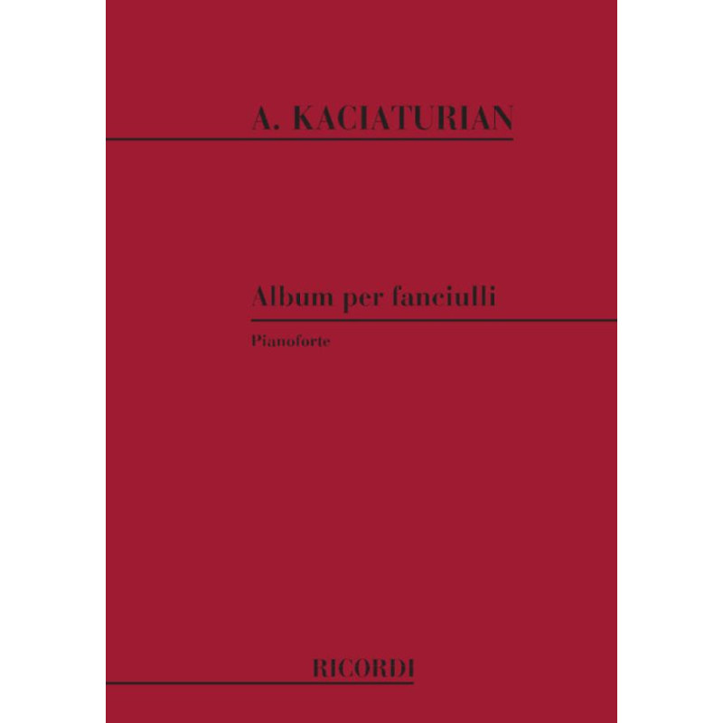 Album Per Fanciulli. Fascicolo I - Aram Il'yich Khachaturian - Pianoforte