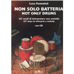 Non Solo Batteria - Luca Femminò + CD - 127 modi per interpretare una melodia