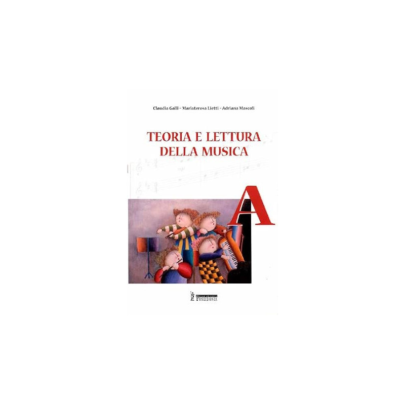 Teoria e lettura della musica. Vol. A Per la Scuola media - Galli Lietti Mascoli