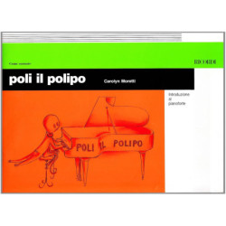 Poli il polipo. Introduzione al pianoforte - Carolyn Moretti