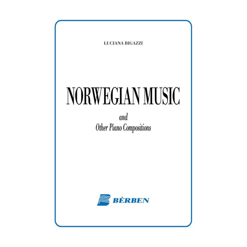 Norwegian music and Other Piano Compositions - Luciana Bigazzi - Pianoforte