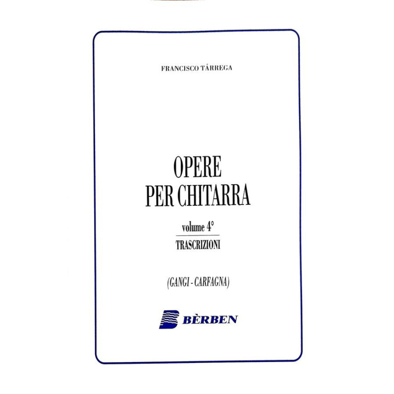 Opere per chitarra - Volume 4 (92 trascrizioni) - Francisco Tárrega